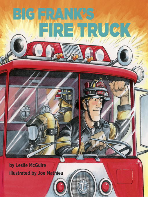 Title details for Big Frank's Fire Truck by Leslie McGuire - Available
